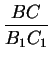 $\displaystyle {\frac{BC}{B_{1}C_{1}}}$