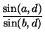 $\displaystyle {\frac{\sin(a,
d)}{\sin(b,d)}}$