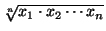 $ \sqrt[n]{x_1\cdot x_2\cdots x_n}$